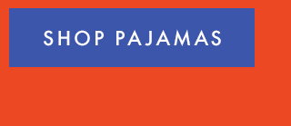 SHOP PAJAMAS