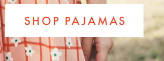 SHOP PAJAMAS