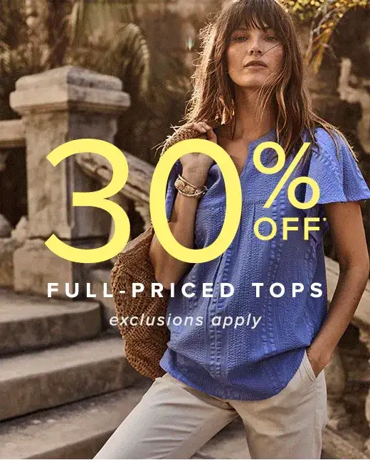 30% OFF FULL-PRICED TOPS