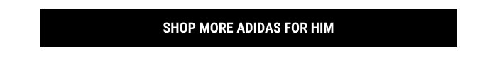 SHOP MORE ADIDAS FOR HIM