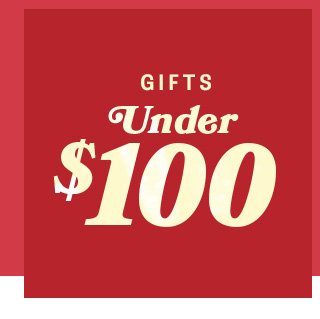 GIFTS UNDER \\$100