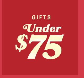 GIFTS UNDER \\$75