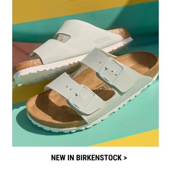 NEW IN BIRKENSTOCK