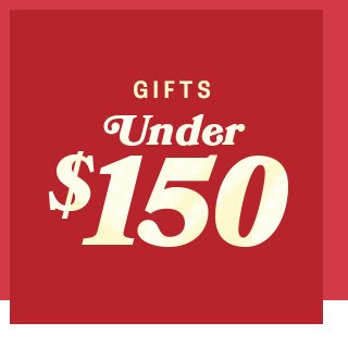 GIFTS UNDER \\$150