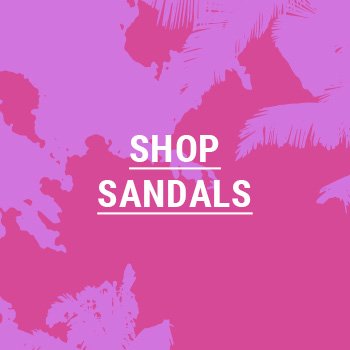 SHOP SANDALS