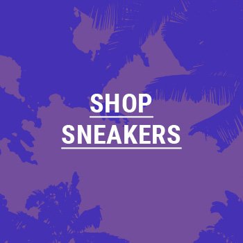 SHOP SNEAKERS