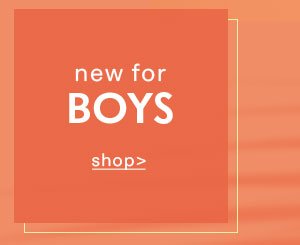 NEW FOR BOYS