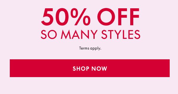 50% Off So Many Styles