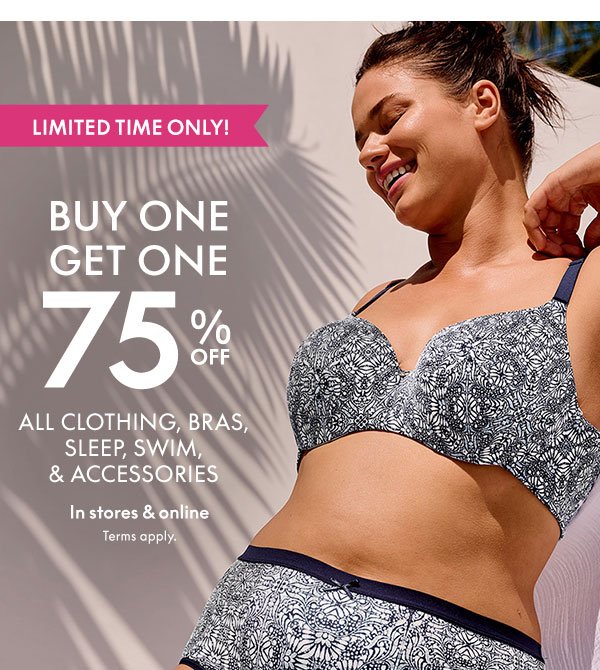 BOGO 75% Off All Clothing, Bras, Sleep, Swim, and Accessories