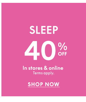 Shop Sleep 40% Off