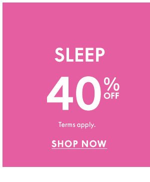 Shop Sleep 40% Off