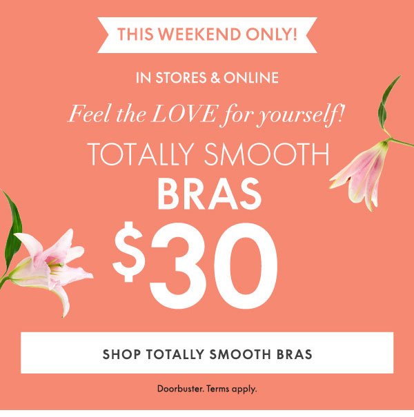 Totally Smooth Bras \\$30