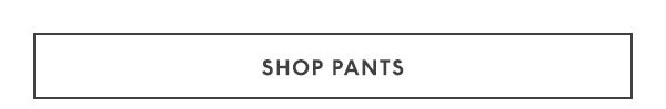 Shop Pants