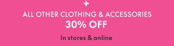 30% Off Clothing and Accessories