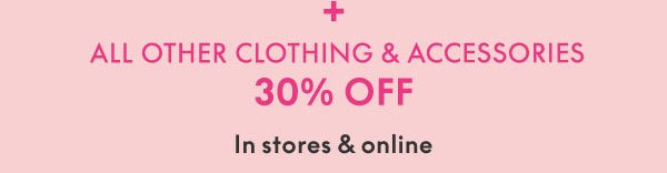 30% Off Clothing and Accessories