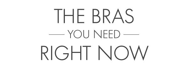 The Bras You Need Right Now