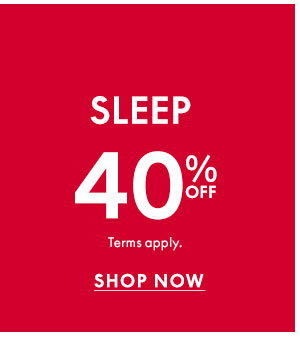 Shop Sleep 40% Off