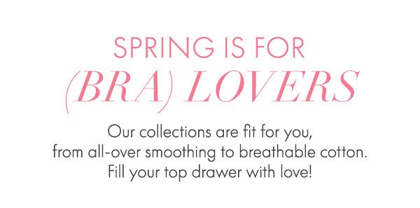 Spring is for Bras Lovers