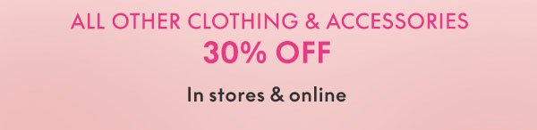 30% Off Clothing and Accessories