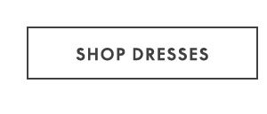 Shop Dresses \\$39 and up