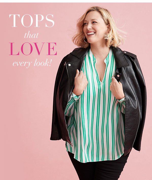 Tops that Love every look!