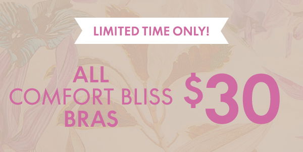 Shop Comfort Bliss Bras \\$30