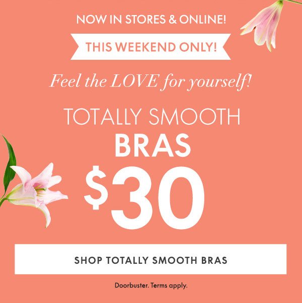 Totally Smooth Bras \\$30