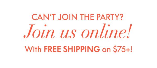 Join us Online and Get Free Shipping \\$75+ Order