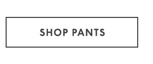 Shop Pants