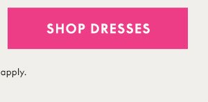 Shop Dresses 40% Off