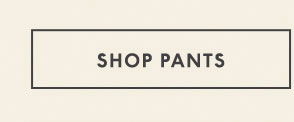 Shop Pants