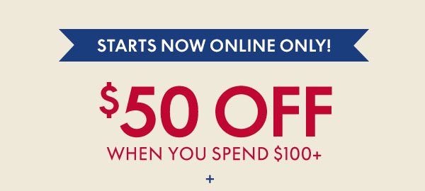 Get \\$50 off when you spend \\$100+