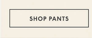 Shop Pants