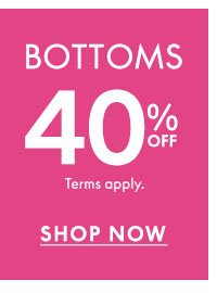 Shop Bottoms 40% Off