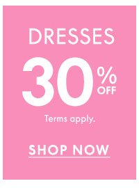 Shop Dresses 30% Off