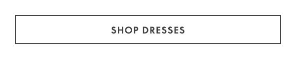 Shop Dresses \\$39 and up