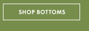 Shop Bottoms