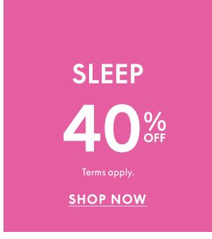 Shop Sleep 40% Off