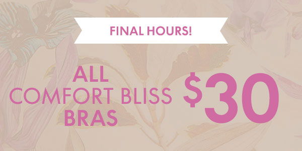 Shop Comfort Bliss Bras \\$30