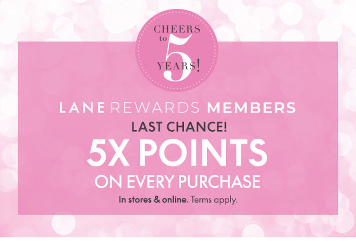 Lane Rewards Members gets 5X points on every purchase