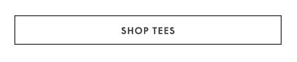 Shop Tees \\$15 and up