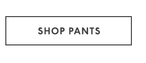 Shop Pants