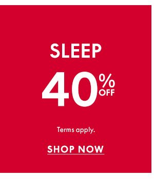 Shop Sleep 40% Off