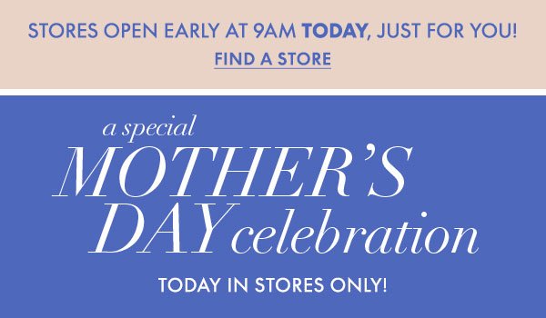 Mother's Day Celebration - Find a Store