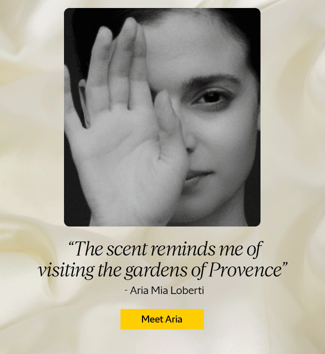 THE SCENT REMINDS ME OF VISITING THE GARDENS OF PROVENCE - ARIA MIA LOBERTI | MEET ARIA