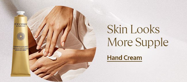 SKIN LOOKS MORE SUPPLE | HAND CREAM