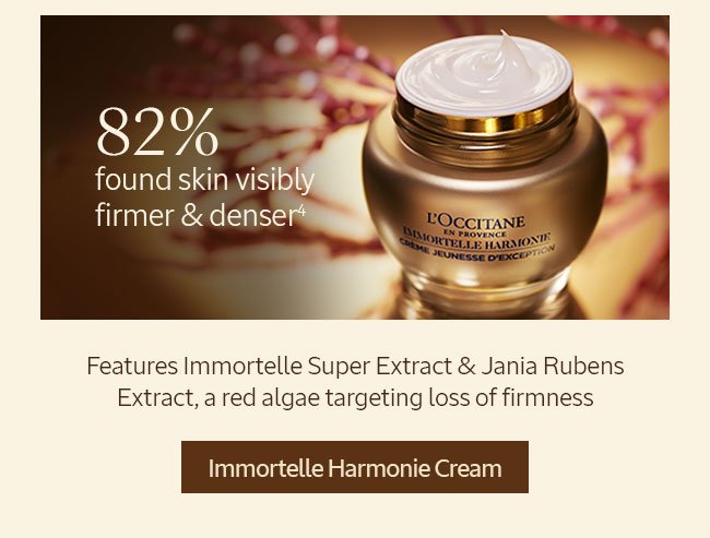 IMMORTELLE HARMONIE CREAM | 82% FOUND SKIN VISIBLY FIRMER & DENSER⁴ | FEATURES IMMORTELLE SUPER EXTRACT & JANIA RUBENS EXTRACT, A RED ALGAE TARGETING LOSS OF FIRMNESS