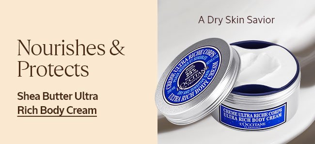 A DRY SKIN SAVIOR | SHEA BUTTER ULTRA RICH BODY CREAM | NOURISHES AND PROTECTS