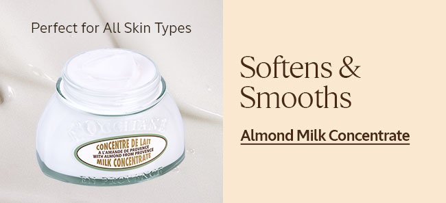PERFECT FOR ALL SKIN TYPES | ALMOND MILK CONCENTRATE | SOFTENS AND SMOOTHS