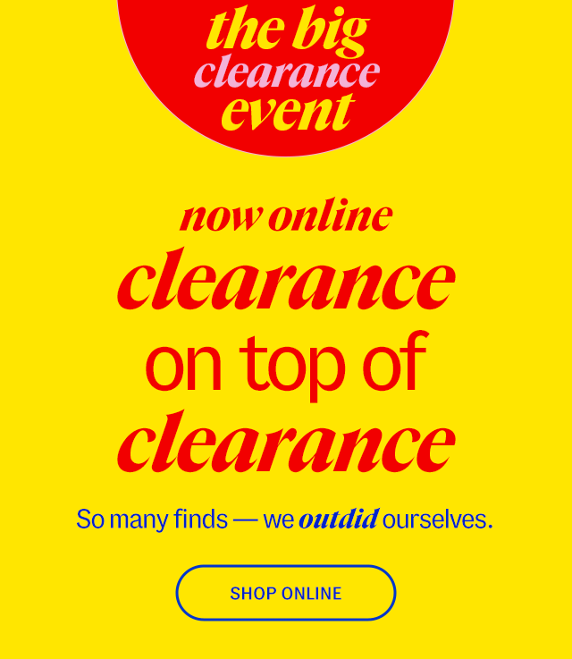 Clearance event clearance on top of clearance so many finds — we outdid ourselves Shop Online